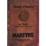 Jesus Freaks Vol I: Martyrs