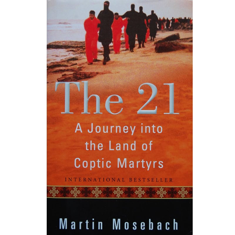The 21 - A Journey into the Land of Coptic Martyrs